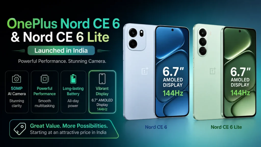OnePlus Nord CE 6 and Nord CE 6 Lite 5G with 144Hz AMOLED Display and 8000mAh battery
