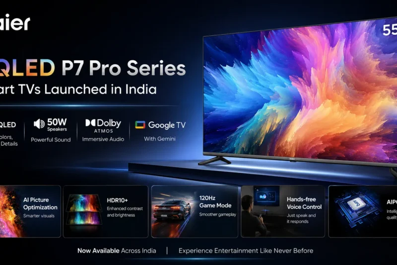Haier HQLED P7 Pro Series Smart TVs Launched in India With Dolby Atmos, 50W Speakers and Google TV With Gemini