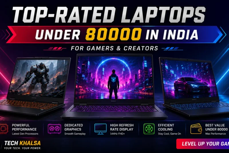 Top-Rated Laptops Under 80000 in India for Gamers & Creators
